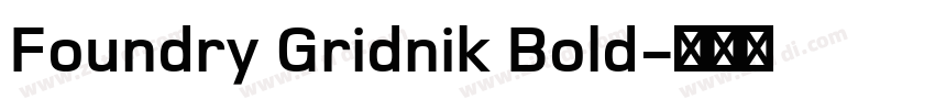 Foundry Gridnik Bold字体转换
